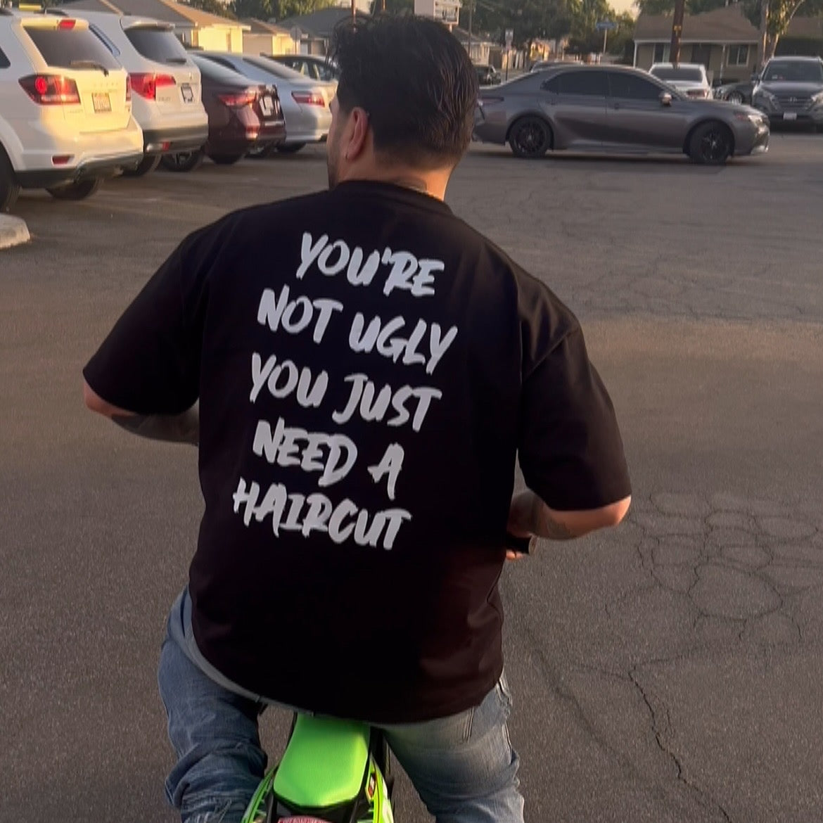 You're Not Ugly, You Just Need A Haircut Graphic Tee