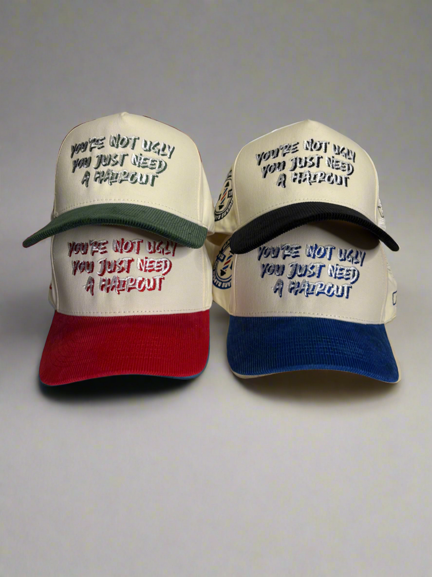 You’re Not Ugly, You Just Need A Haircut Corduroy Hat